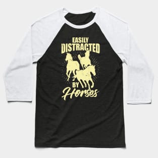 Easily Distracted By Horses Baseball T-Shirt